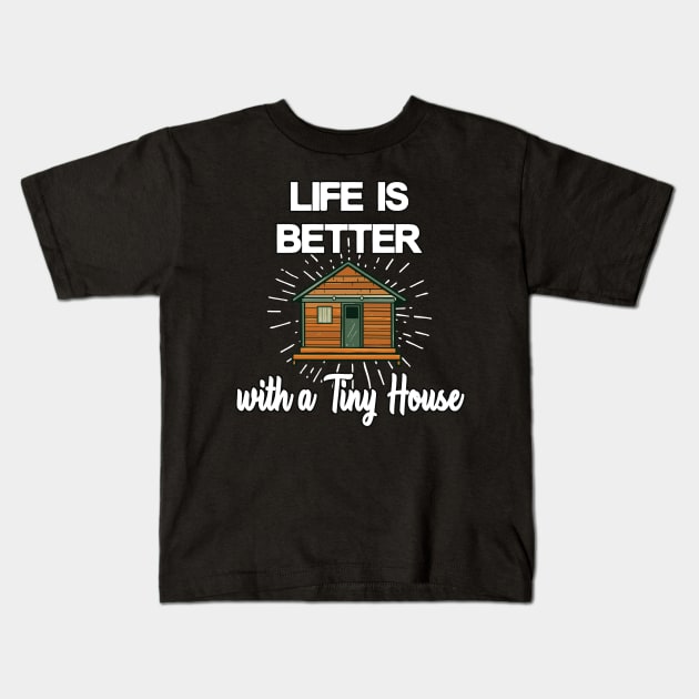 Tiny House happiness homeowner small house Kids T-Shirt by Foxxy Merch